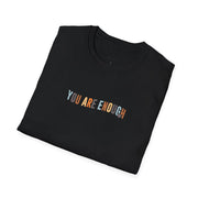 You Are Enough T-Shirt