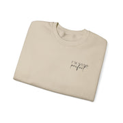 I'm Not Perfect Minimal Sweatshirt