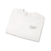I'm Not Perfect Minimal Sweatshirt