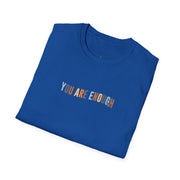 You Are Enough T-Shirt
