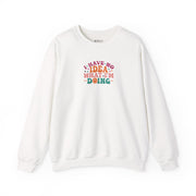 I Have No Idea What I’m Doing Sweatshirt