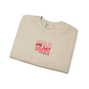 Hold On Sweatshirt
