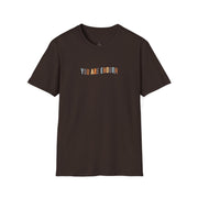 You Are Enough T-Shirt