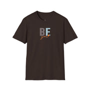BE You Inspirational Casual T-Shirt