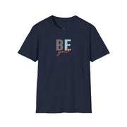 BE You Inspirational Casual T-Shirt