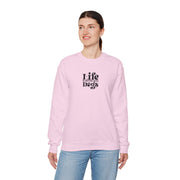Life Is Better With Dogs Sweatshirt