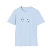 You Are.... Self Care T-Shirt