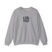 Life Is Better With Dogs Sweatshirt
