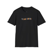 You Are Enough T-Shirt