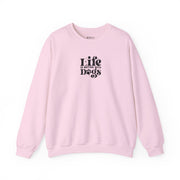 Life Is Better With Dogs Sweatshirt