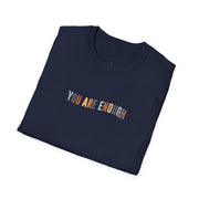 You Are Enough T-Shirt