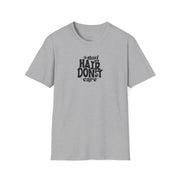 Dog Hair Don't Care T-Shirt