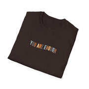 You Are Enough T-Shirt