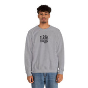 Life Is Better With Dogs Sweatshirt