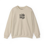 Life Is Better With Dogs Sweatshirt