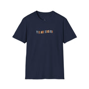 You Are Enough T-Shirt